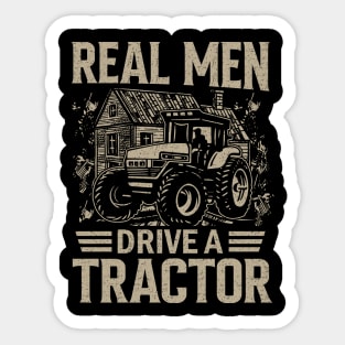 Real Men Drive a Tractor - Funny Farming Farm Tractor Farmer Sticker